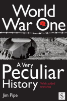 World_War_One__A_Very_Peculiar_History