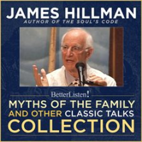 Myths_of_the_Family_and_Other_Classic_Talks_Collection_With_James_Hillman