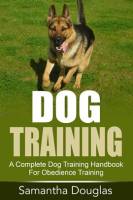 Dog_Training__A_Complete_Dog_Training_Handbook_For_Obedience_Training