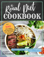 The_Renal_Diet_Cookbook__The_Complete_Recipe_Guide_To_Manage_Kidney_Disease