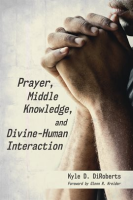Prayer__Middle_Knowledge__and_Divine-Human_Interaction
