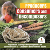 Producers__Consumers_and_Decomposers__Population_Ecology__Encyclopedia_Kids__Science_Grade_7__Chi