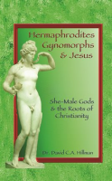Hermaphrodites__Gynomorphs_And_Jesus