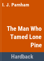 The_man_who_tamed_Lone_Pine
