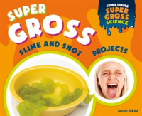 Super_Gross_Slime_and_Snot_Projects