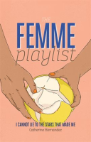 The_Femme_Playlist___I_Cannot_Lie_to_the_Stars_That_Made_Me