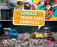 How_Garbage_Gets_from_Trash_Cans_to_Landfills