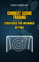 Correct_Score_Trading__Strategies_for_Informed_Betting