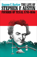 The_Life_of_Stephen_F__Austin__Founder_of_Texas__1793___1836
