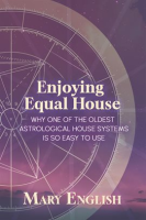 Enjoying_Equal_House__Why_One_of_the_Oldest_Astrological_House_Systems_Is_So_Easy_to_Use