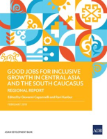 Good_Jobs_for_Inclusive_Growth_in_Central_Asia_and_the_South_Caucasus