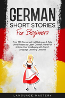 German_Short_Stories_for_Beginners__Over_100_Conversational_Dialogues___Daily_Used_Phrases_to_Lea