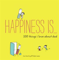 Happiness_Is_______200_Things_I_Love_About_Dad