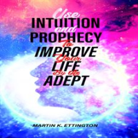 Use_Intuition_and_Prophecy_to_Improve_Your_Life-By_An_Adept