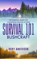Survival_101__Bushcraft_the_Essential_Guide_for_Wilderness_Survival_2020