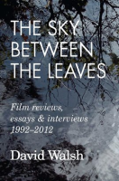 The_Sky_Between_the_Leaves__Film_Reviews__Essays_and_Interviews_1992_____2012