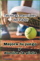 T__cnicas_esenciales_del_P__del__Mejora_tu_juego_y_domina_la_pista